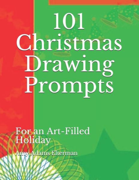 Cover for Amy Adams Elterman · 101 Christmas Drawing Prompts (Paperback Bog) (2019)