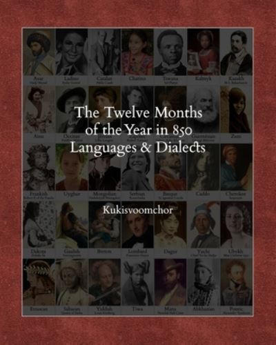 Cover for Kukisvoomchor · The Twelve Months of the Year in 850 Languages and Dialects (Paperback Book) (2021)