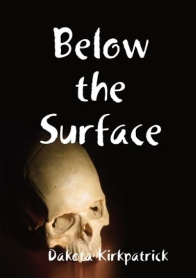 Cover for Dakota Kirkpatrick · Below the Surface (Bok) (2020)