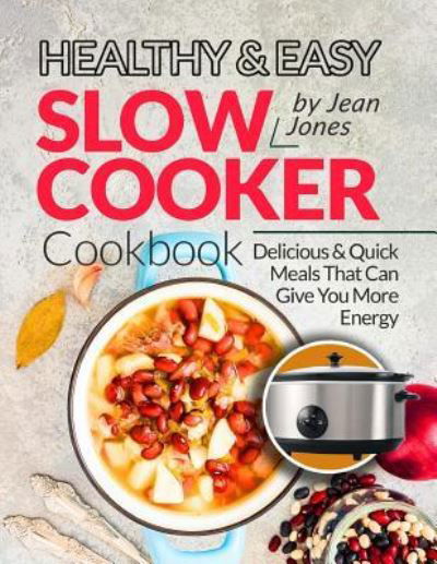 Cover for Jean Jones · Healthy &amp; Easy Slow Cooker Cookbook (Pocketbok) (2018)