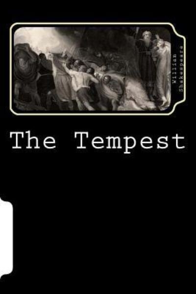 The Tempest - William Shakespeare - Bøker - Createspace Independent Publishing Platf - 9781725663787 - 16. august 2018