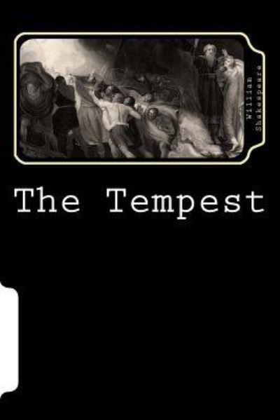 The Tempest - William Shakespeare - Books - Createspace Independent Publishing Platf - 9781725663787 - August 16, 2018