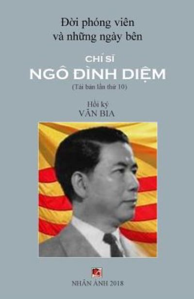 Cover for Van Bia · Doi Mot Phong Vien &amp; Nhung Ngay Ben Chi Si Ngo Dinh Diem (Paperback Book) (2018)