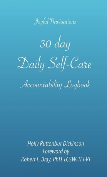 Cover for Holly Ruttenbur Dickinson · 30 day, Daily Self-Care Accountability Logbook (Paperback Book) (2020)