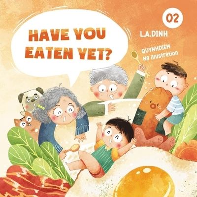 Cover for L. a. Dinh · Have You Eaten Yet? Discover Vietnamese food (Taschenbuch) (2022)