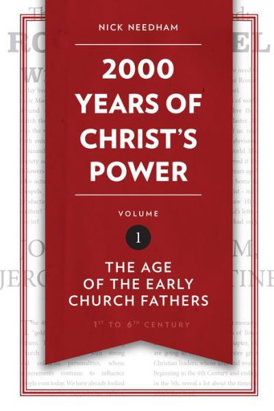 Cover for Nick Needham · 2,000 Years of Christ’s Power Vol. 1: The Age of the Early Church Fathers - 2,000 Years (Hardcover Book) [Revised edition] (2016)