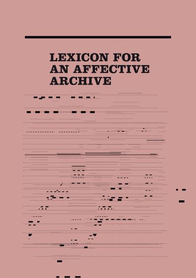 Cover for Lexicon for an Affective Archive (Paperback Book) (2017)
