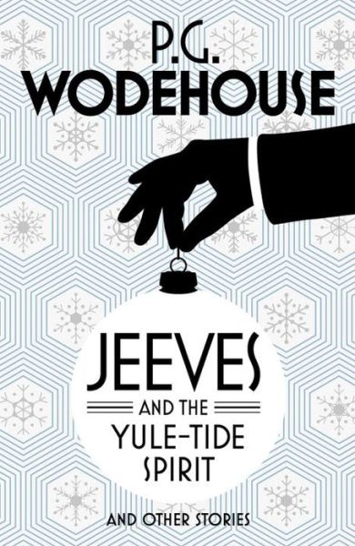 Jeeves and the Yule-Tide Spirit and Other Stories - P.G. Wodehouse - Książki - Cornerstone - 9781784750787 - 6 października 2016