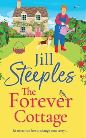 Cover for Jill Steeples · The Forever Cottage: A BRAND NEW wonderfully warmhearted, uplifting read for summer 2025 (Hardcover Book) (2025)
