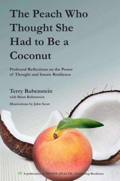 Cover for Terry Rubenstein · The Peach Who Thought She Had to Be a Coconut: Profound Reflections on the Power of Thought and Innate Resilience (Paperback Book) (2017)