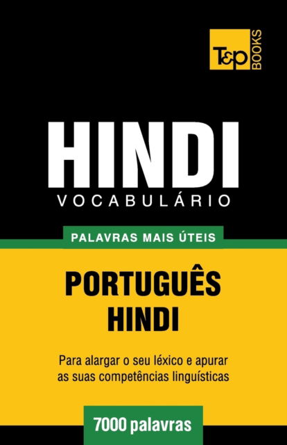 Cover for Andrey Taranov · Vocabulario Portugues-Hindi - 7000 palavras mais uteis - European Portuguese Collection (Paperback Book) (2016)