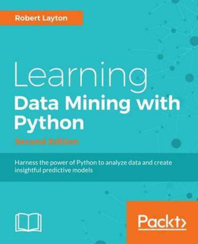 Cover for Robert Layton · Learning Data Mining with Python - (Pocketbok) [2 Revised edition] (2017)