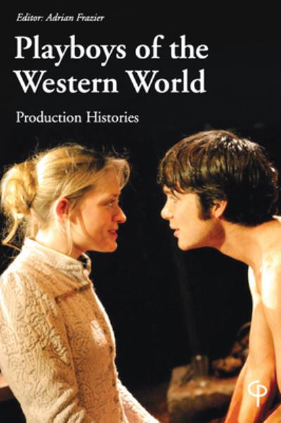 Cover for Adrian Frazier · Playboys of the Western World: Production Histories - Carysfort Press Ltd. (Paperback Book) [New edition] (2020)