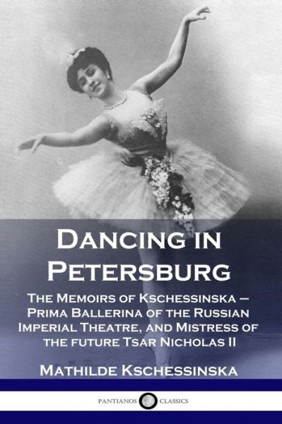 Cover for Mathilde Kschessinska · Dancing in Petersburg (Paperback Book) (1961)