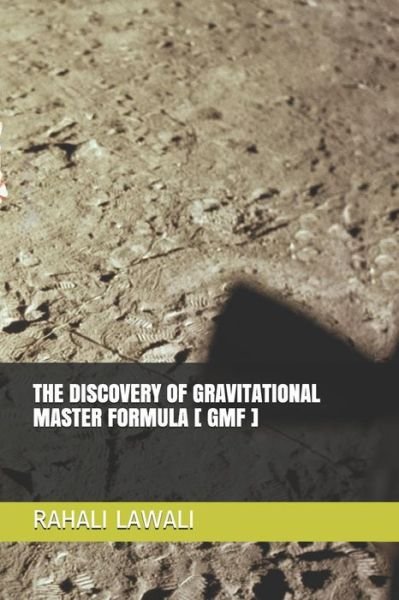 The Discovery of Gravitational Master Formula [ Gmf ] - Rahali Lawali - Books - Independently Published - 9781793350787 - January 16, 2019
