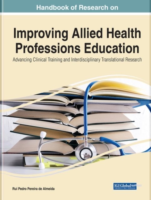 Cover for Almeida · Handbook of Research on Improving Allied Health Professions Education: Advancing Clinical Training and Interdisciplinary Translational Research - e-Book Collection - Copyright 2022 (Inbunden Bok) (2022)