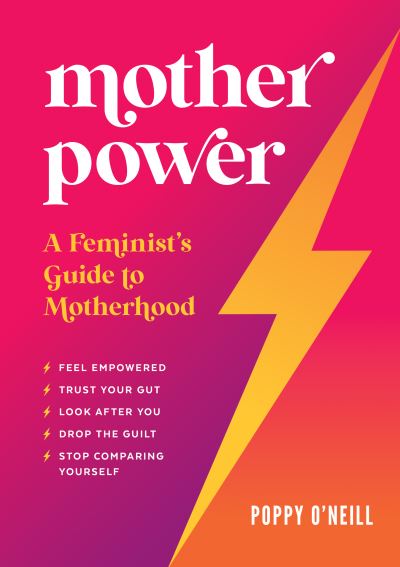 Cover for Poppy O'Neill · Mother Power: A Feminist's Guide to Motherhood (Paperback Book) (2023)