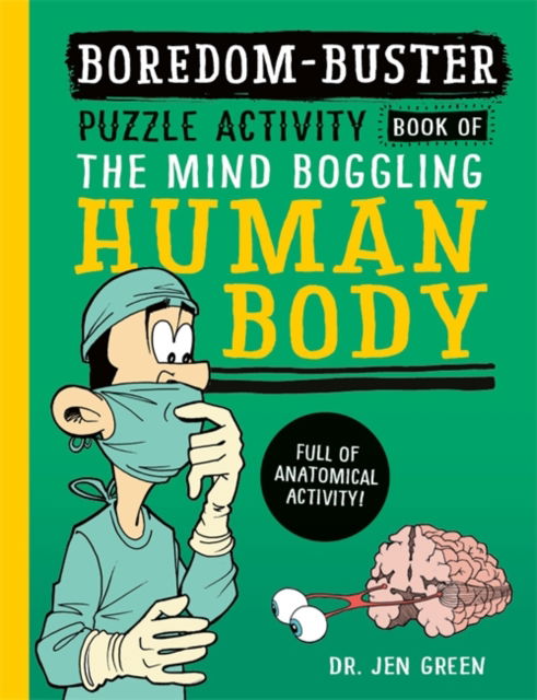 Cover for Dr Jen Green · Boredom Buster: A Puzzle Activity Book of the Human Body (Paperback Book) (2024)