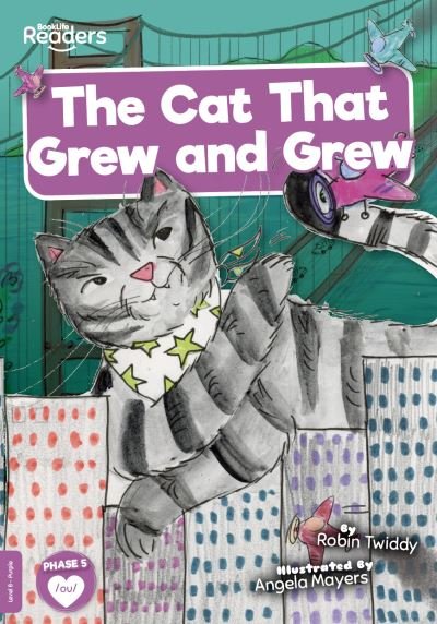 Cover for Robin Twiddy · The Cat That Grew and Grew - BookLife Readers (Paperback Book) (2022)