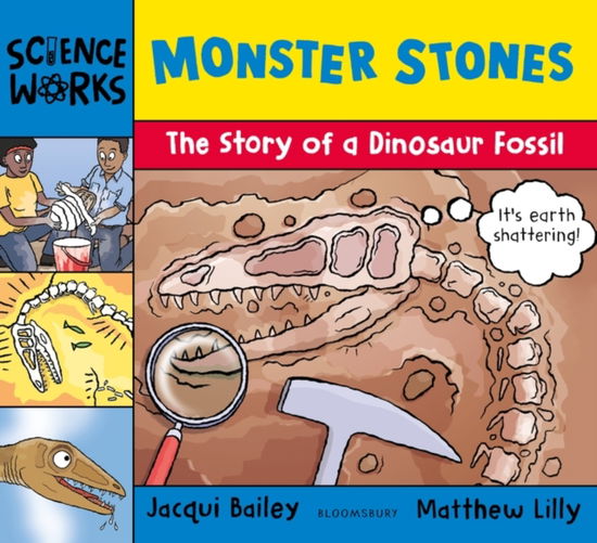 Cover for Jacqui Bailey · Monster Stones: The Story of a Dinosaur Fossil - Science Works (Paperback Book) (2023)