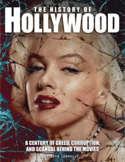 History of Hollywood - Kieron Connolly - Books - Amber Books Ltd - 9781838862787 - April 14, 2023