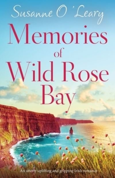 Cover for Susanne O'Leary · Memories of Wild Rose Bay: An utterly uplifting and gripping Irish romance - Sandy Cove (Pocketbok) (2020)
