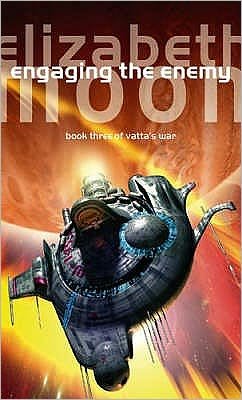 Cover for Elizabeth Moon · Engaging The Enemy: Vatta's War: Book Three - Vatta's War (Paperback Bog) (2006)