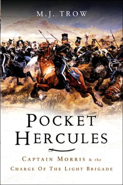 Cover for M. J. Trow · The Pocket Hercules: Captain Morris and the Charge of the Light Brigade (Hardcover Book) (2006)