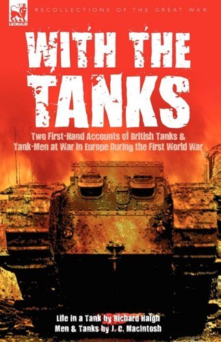 Cover for Haigh, Richard (University of Salford) · With the Tanks: Two First-Hand Accounts of British Tanks &amp; Tank-Men at War in Europe During the First World War---Life in a Tank by Ri (Gebundenes Buch) (2010)