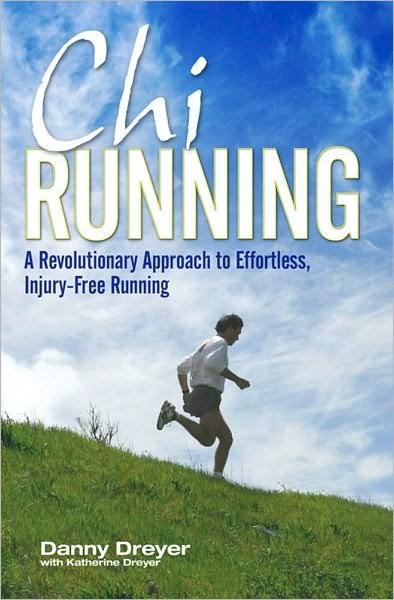 Cover for Danny Dreyer · Chirunning: A Revolutionary Approach to Effortless, Injury-Free Running (Paperback Book) [Ed edition] (2008)