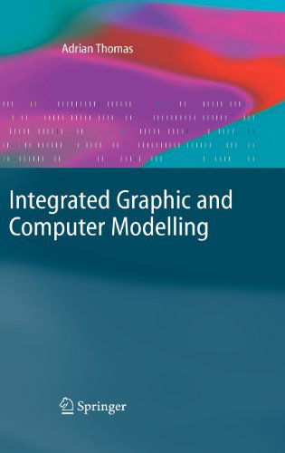 Cover for Adrian Thomas · Integrated Graphic and Computer Modelling (Hardcover Book) [2008 edition] (2008)