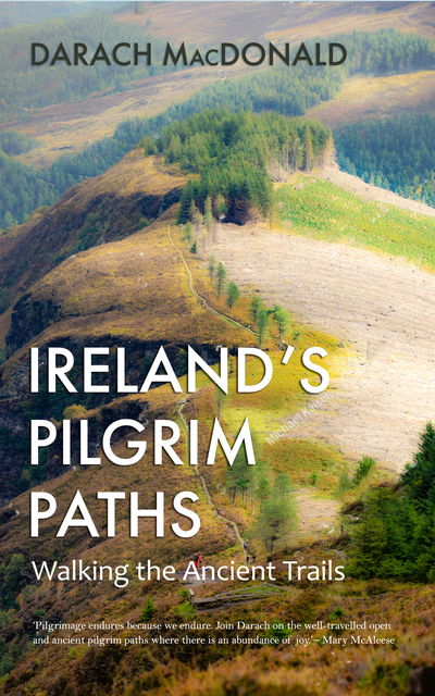 Ireland's Pilgrim Paths - Darach MacDonald - Books - New Island Books - 9781848407787 - June 3, 2020