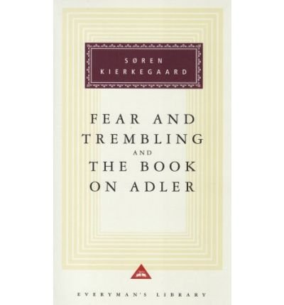 Cover for Soren Kierkegaard · The Fear And Trembling And The Book On Adler - Everyman's Library CLASSICS (Hardcover Book) (1994)