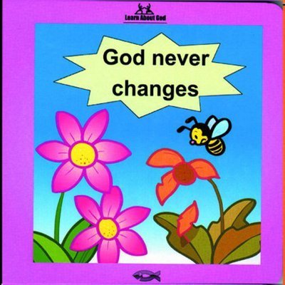 Cover for Carine MacKenzie · God Never Changes Board Book - Board Books Learn About God (Board book) [Revised edition] (2015)