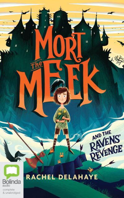 Mort the Meek and the Ravens' Revenge - Rachel Delahaye - Music - Bolinda Audio - 9781867527787 - March 4, 2021