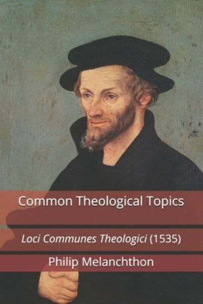 Cover for Philip Melanchthon · Common Theological Topics (Paperback Book) (2020)