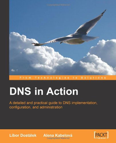 DNS in Action - Alena Kabelova - Bücher - Packt Publishing Limited - 9781904811787 - 20. Februar 2006