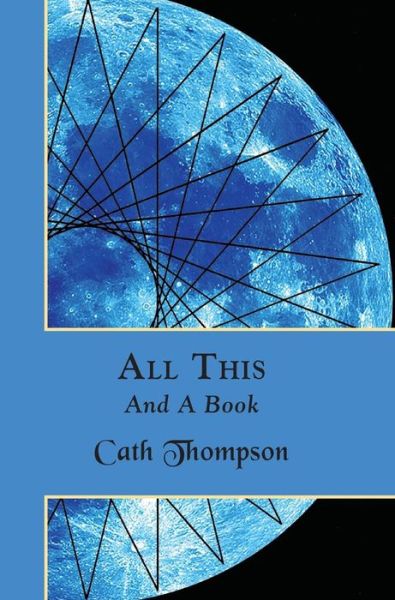 Cover for Cath Thompson · All This And A Book (Hardcover Book) (2018)