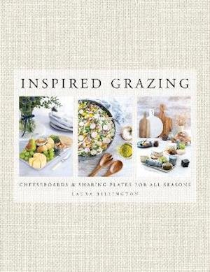 Cover for Laura Billington · Inspired Grazing: Cheeseboards and sharing plates for all seasons (Inbunden Bok) (2021)