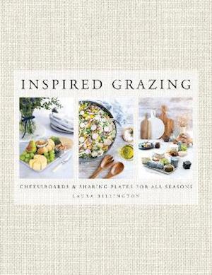 Inspired Grazing: Cheeseboards and sharing plates for all seasons - Laura Billington - Books - Meze Publishing - 9781910863787 - June 28, 2021