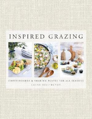 Cover for Laura Billington · Inspired Grazing: Cheeseboards and sharing plates for all seasons (Hardcover Book) (2021)