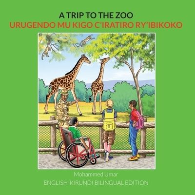 Cover for Mohammed Umar · A Trip to the Zoo: English-Kirundi Bilingual Edition (Pocketbok) (2021)