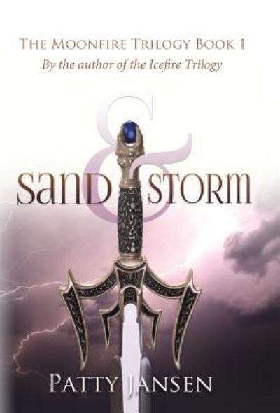 Cover for Patty Jansen · Sand &amp; Storm - Moonfire Trilogy (Inbunden Bok) (2018)