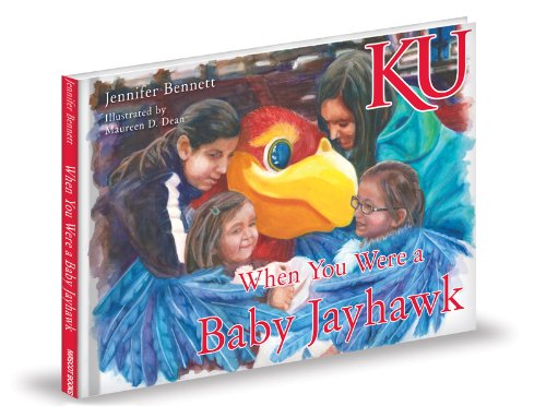 Cover for Jennifer Bennett · When You Were a Baby Jayhawk (Hardcover Book) (2012)