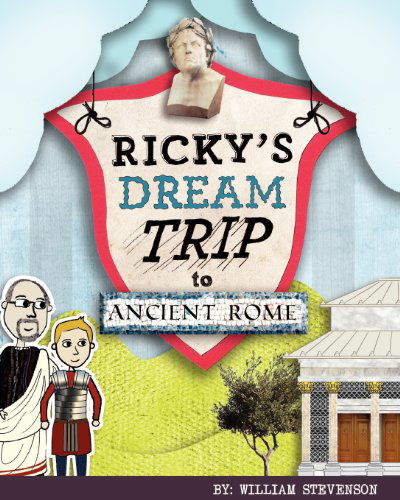 Cover for William Stevenson · Ricky's Dream Trip to Ancient Rome (Taschenbuch) (2012)