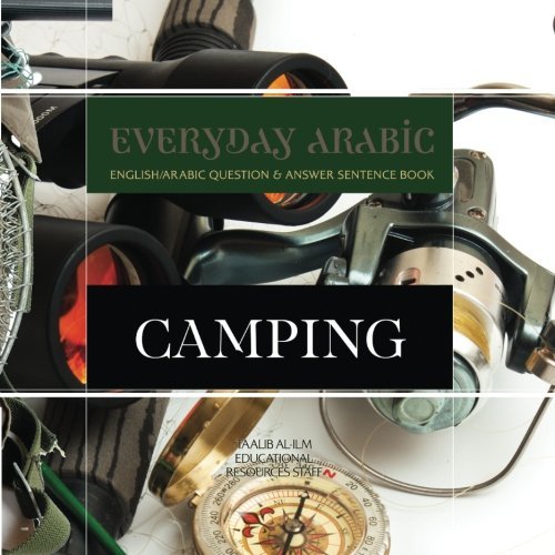 Cover for Taalib Al-ilm Educational Resources Staff · Everyday Arabic: Camping: English / Arabic Question &amp; Answer Sentence Book (Volume 8) (Paperback Book) (2014)