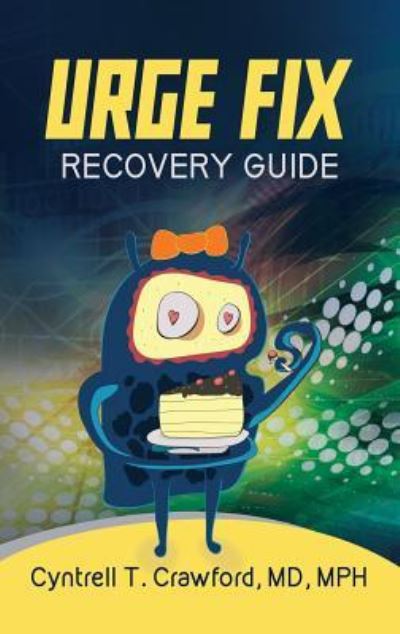 Cover for Dr Cyntrell T Crawford · Urge Fix Recovery Guide (Pocketbok) (2018)