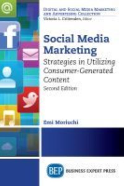 Cover for Emi Moriuchi · Social Media Marketing: Strategies in Utilizing Consumer-Generated Content (Paperback Book) [2 Revised edition] (2019)