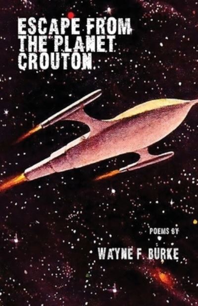 Cover for Wayne F Burke · Escape From the Planet Crouton (Paperback Book) (2019)