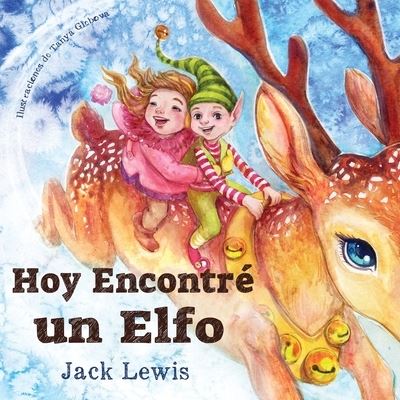 Hoy Encontré un Elfo - Jack Lewis - Kirjat - Starry Dreamer Publishing, LLC - 9781952328787 - tiistai 1. marraskuuta 2022